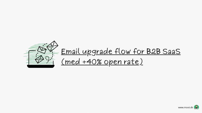 Email upgrade flow for B2B SaaS (med +40% open rate)